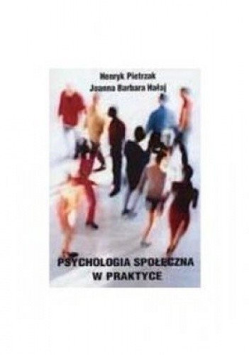 Psychologia społeczna w praktyce - Henryk Pietrzak