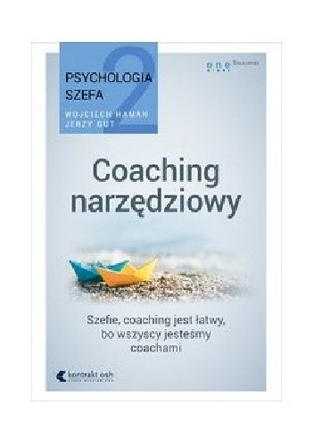 Psychologia Szefa 2. Coaching narzędziowy - Jerzy Gut