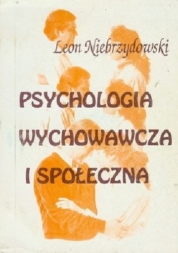 Psychologia wychowawcza i społeczna - Leon Niebrzydowski