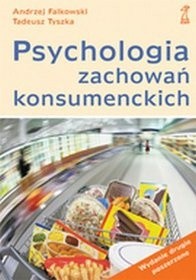 Psychologia zachowań konsumenckich - Andrzej Falkowski
