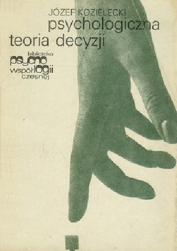 Psychologiczna teoria decyzji - Józef Kozielecki