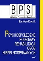 Psychospołeczne Podstawy Rehabilitacji Osób Niepełnosprawnych - Stanisław Kowalik