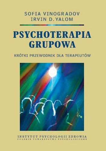 Psychoterapia grupowa. Krótki przewodnik dla terapeutów. - Irvin David Yalom