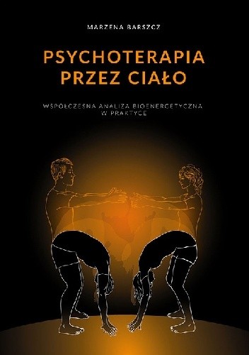 Psychoterapia przez ciało - Marzena Barszcz