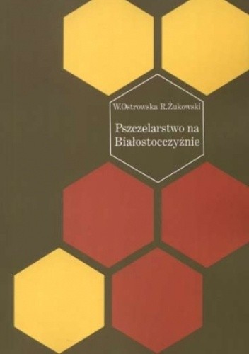 Pszczelarstwo na Białostocczyźnie - Wanda Ostrowska