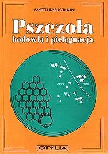 Pszczoła hodowla i pielęgnacja. Z uwzględnieniem rytmów kosmicznych - Matthias K. Thun