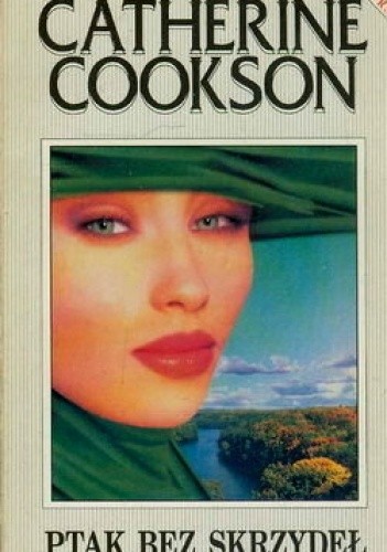 Ptak bez skrzydeł - Catherine Cookson