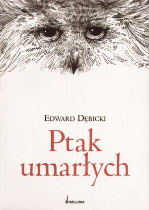 Ptak umarłych - Edward Dębicki