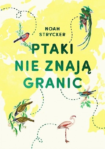 Ptaki nie znają granic - Noah Strycker