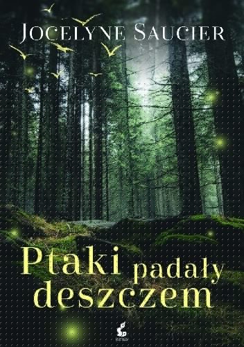 Ptaki padały deszczem - Jocelyne Saucier