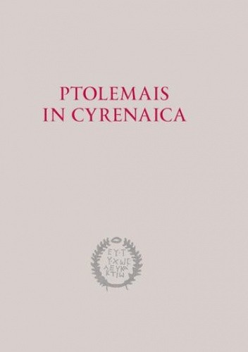 Ptolemais in Cyrenaica - Piotr Jaworski