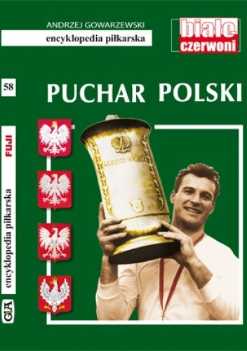 Puchar Polski (Encyklopedia Piłkarska FUJI tom 58) - Andrzej Gowarzewski
