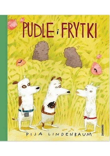 Pudle i frytki - Pija Lindenbaum