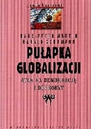 Pułapka globalizacji: atak na demokrację i dobrobyt - Harald Schumann