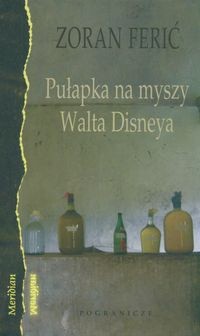 Pułapka na myszy Walta Disneya - Zoran Ferić