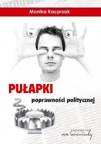 Pułapki poprawności politycznej - Monika Kacprzak