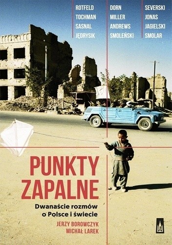 Punkty zapalne. Dwanaście rozmów o Polsce i świecie - Jerzy Borowczyk