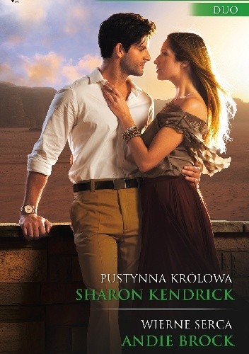 Pustynna królowa; Wierne serca - Sharon Kendrick