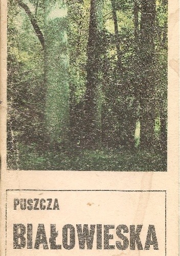 Puszcza Białowieska - Czesław Okołów