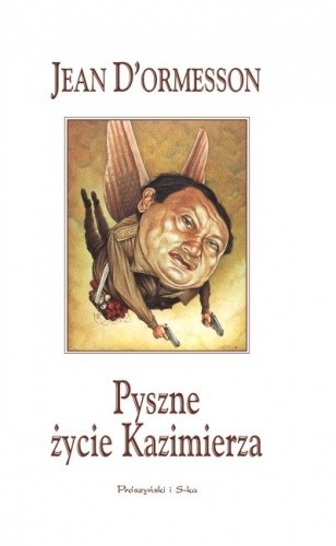 Pyszne życie Kazimierza - Jean d'Ormesson