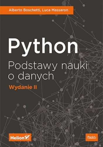 Python. Podstawy nauki o danych. Wydanie II - Alberto Boschetti