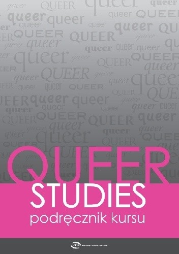 Queer studies - podręcznik kursu - Agnieszka Graff