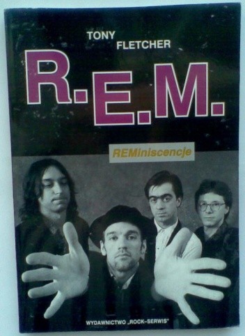 R.E.M. - REMiniscencje - Tony Fletcher