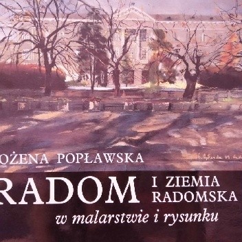 Radom i ziemia radomska w malarstwie i rysunku - Bożena Popławska