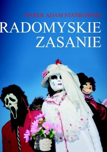 Radomyskie Zasanie - Marek Stańkowski