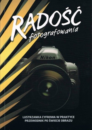 Radość fotografowania - praca zbiorowa