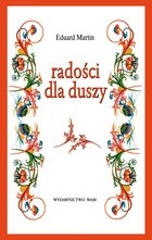 Radości dla duszy - Eduard Martin