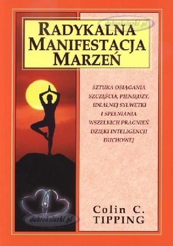 Radykalna manifestacja marzeń - Colin C. Tipping
