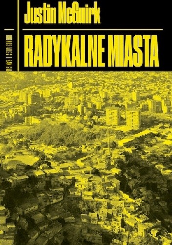 Radykalne miasta - Justin McGuirk