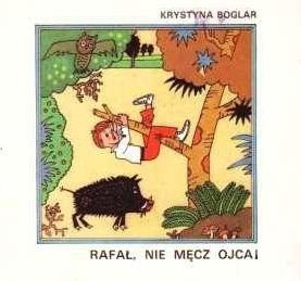 Rafał, nie męcz ojca - Krystyna Boglar