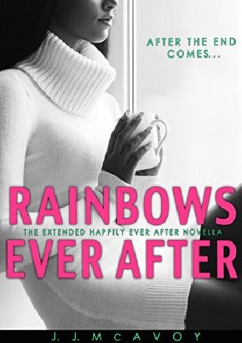 Rainbows Ever After - J. J. McAvoy