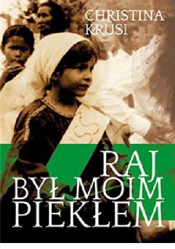 Raj był moim piekłem - Christina Krüsi