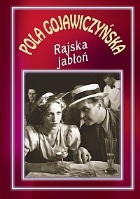 Rajska jabłoń - Pola Gojawiczyńska