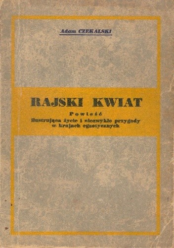 Rajski kwiat. Powieść - Adam Czekalski