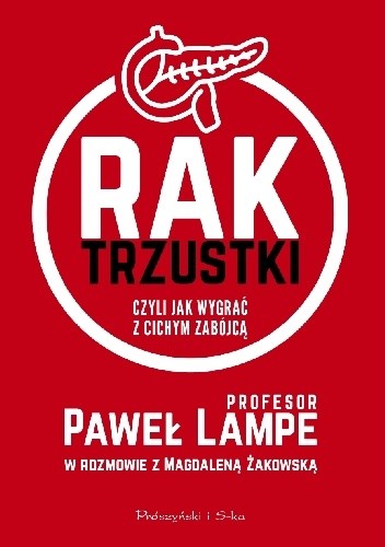 Rak trzustki, czyli jak wygrać z cichym zabójcą - Magdalena Żakowska