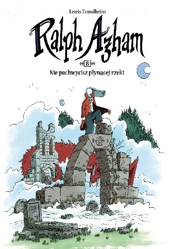 Ralph Azham #08: Nie pochwycisz płynącej rzeki - Lewis Trondheim