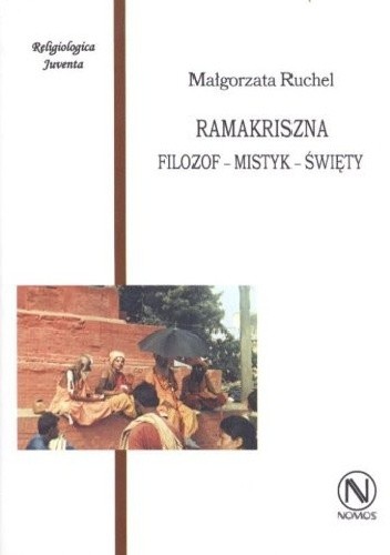 Ramakriszna. Filozof - mistyk - święty - Małgorzata Ruchel