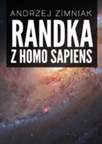 Randka z homo sapiens - Andrzej Zimniak