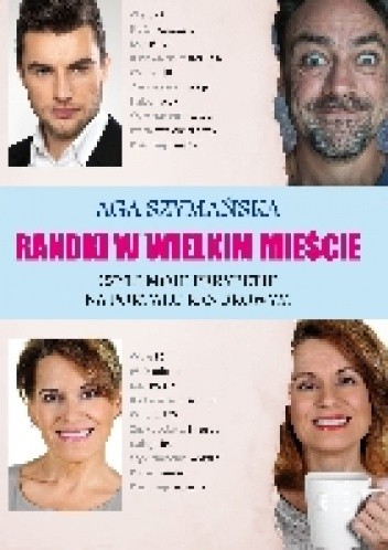 Randki w wielkim mieście - Aga Szymańska