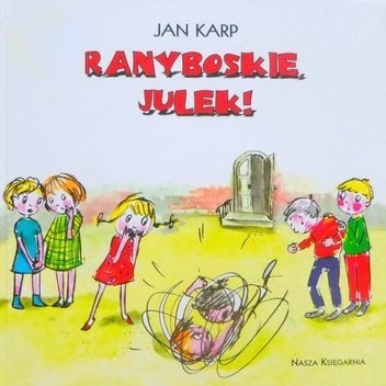 Ranyboskie, Julek! - Jan Karp