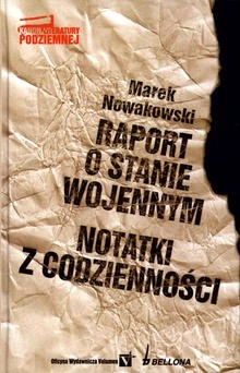 Raport o stanie wojennym. Notatki z codzienności - Marek Nowakowski