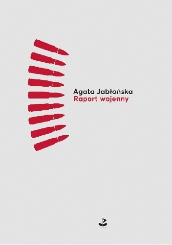 Raport wojenny - Agata Jabłońska