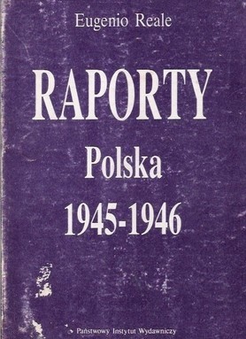 Raporty Polska 1945-1946 - Eugenio Reale