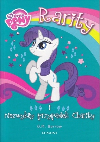 Rarity i niezwykły przypadek Charity - Gillian Berrow