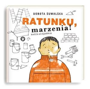Ratunku, marzenia! - Dorota Suwalska