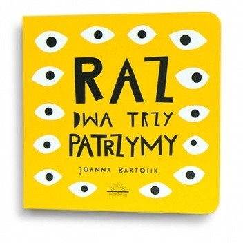 RAZ, dwa, trzy - patrzymy - Joanna Bartosik